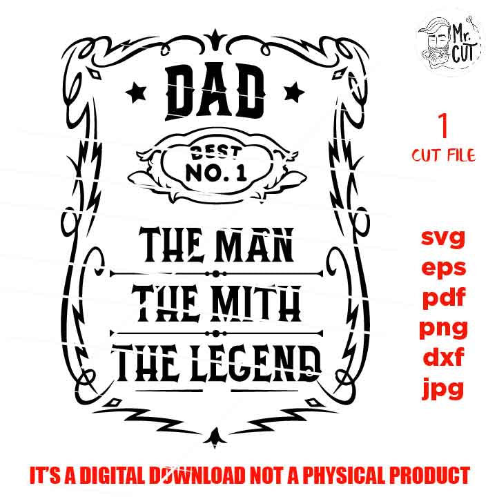 dad the man, the mith, shirt vector design svg, father svg, dad svg, son svg, fathers day svg, png, dxf, cut file, jpg mirrored