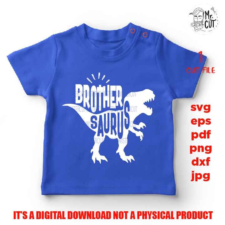 Brother Saurus shirt vector design Svg, T-Rex Dinosaur Svg, Birthday Svg, Dxf, Eps, Png, Dino Boy Clipart, cut file, boy svg, jpg transfer