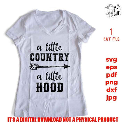 a little country a little hood country svg, country girl svg, dxf, jpg reverse, cut file,  SVG Files,  Cutting Files, cowgirl svg