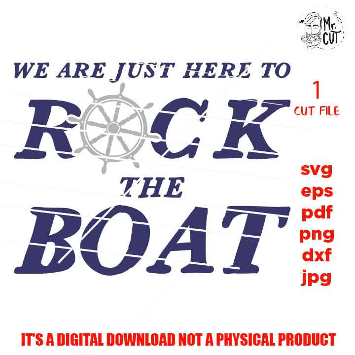 Cruise svg, png, dxf, I'm Just Here To Rock The Boat svg, Funny Cruise svg, Vacation svg, Helm cut file, eps, jpg mirrored, Cruise File