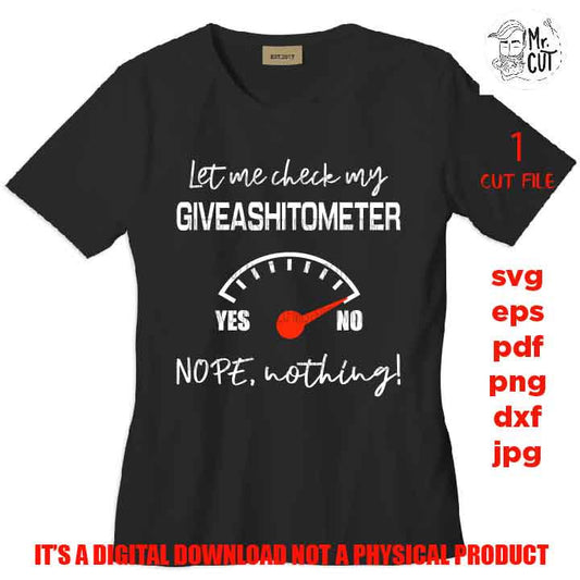 let me check giveashitometer SVG shirt vector design, nope nothig, dxf, jpg reverse, png, cut file, SVG Files, Funny svg, Sarcasm