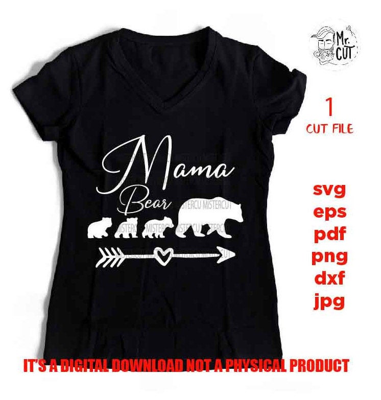 Mama bear SVG, dxf, jpg mirrored, png, cut file, SVG Files, mom shirt design, mother shirt file, mother shirt design, vector design