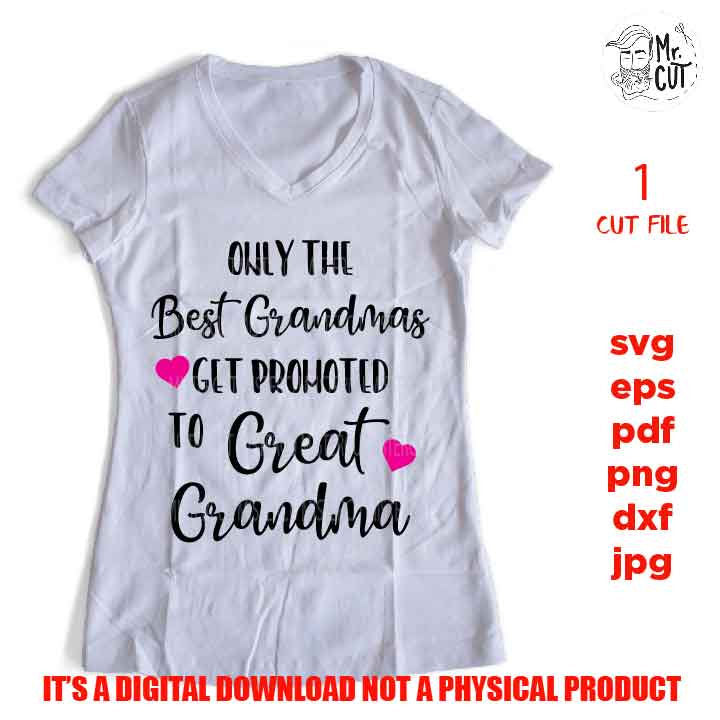 only best grandma promoted to great grandma SVG, png, DXF, jpg reverse, EpS, cut file, Baby shirt vector design, Newborn SVG,