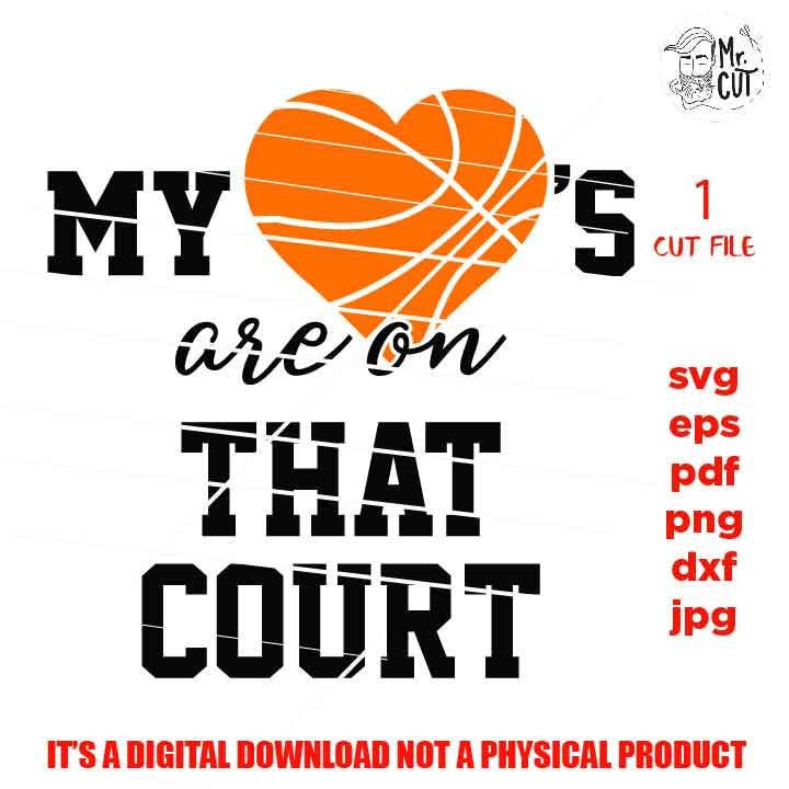 My hearts are on that court svg, Basketball svg, SVG, DxF, EpS, cut file Cut file, for Cricut & silhouette, Iron on transfer