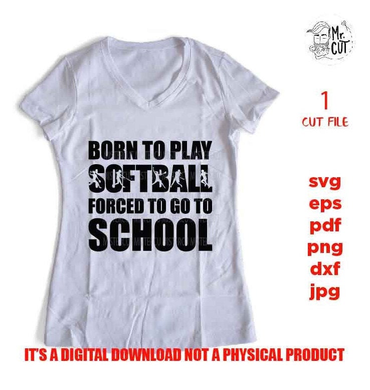 born to play softball forced to go to school svg, sports SVG, PNG, Dxf, mirrored jpg, softball vector design, softball shirt, softball shirt