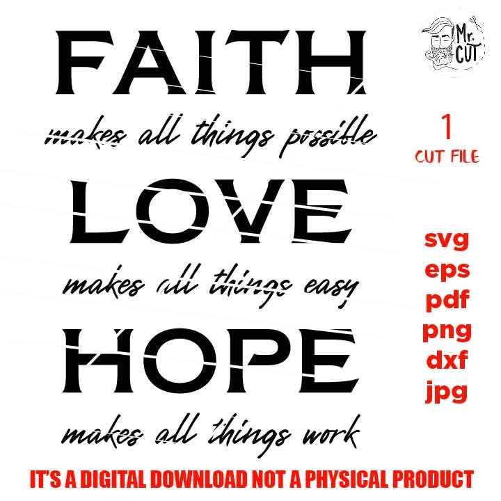 Faith Hope Love SVG, Faith makes all things possible, Love makes all things easy, Hope, Christian, Sign svg, dxf, jpg transfer, cut file