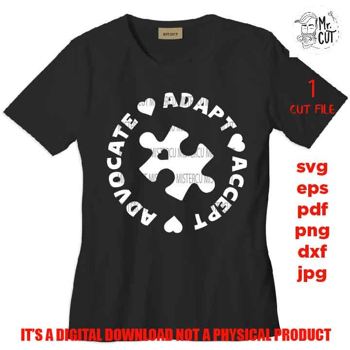 Accept Adapt Advocate Autism SVG, DxF, EpS, png 300 dpi, cut file, Autism svg, Awareness svg, Puzzle Piece,Proud Mom, shirt vector design