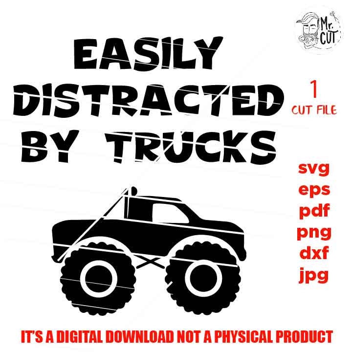 easily distracted trucks SVG, DxF, EpS, cut file, jpg reverse, Toddler SVG,  Toddler Shirt, Funny Toddler boy Svg