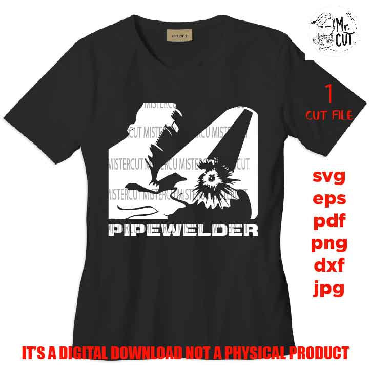 pipewelder svg, worker CUT file, dxf, png high resolution, jpg, pdf, welder shirt vector design, welder gift sign vector design for mug