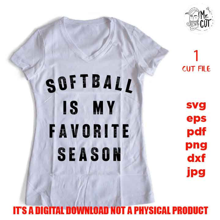 softball is my favorite season svg, sports SVG, PNG, Dxf, mirrored jpg, softball vector design, softball shirt, softball shirt