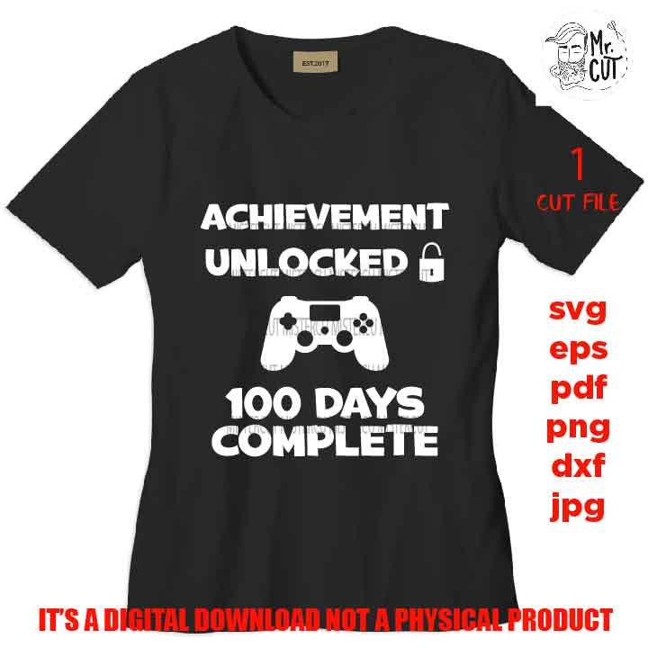 Achievement Unlocked 100 Days of School, 100 Days of School SVG, 100 Days of School Shirt, School Shirt, kid Shirt, Funny SVG