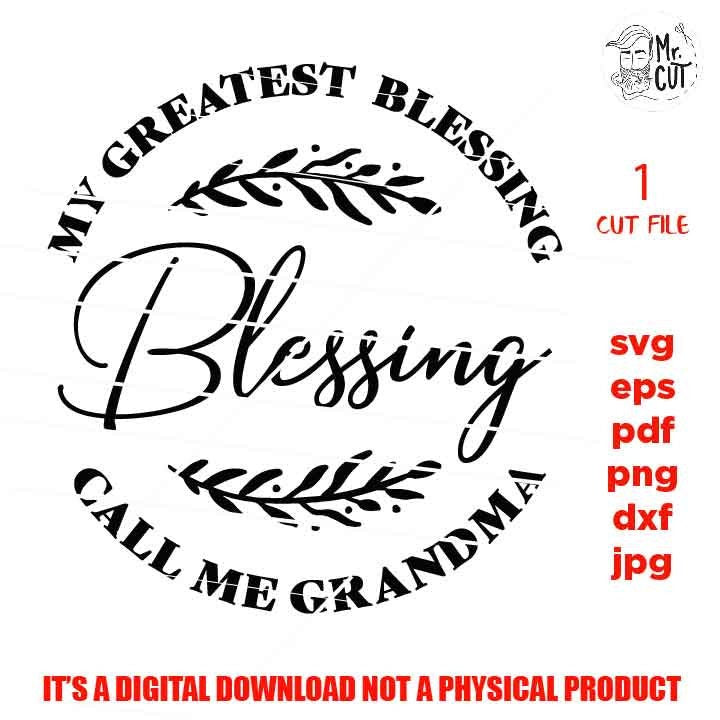 my greatest blessing call me Grandma Svg, dxf, jpg mirrored, cut file, png, Mom Svg, Grandma shirt vector design, love, gift for grandmother