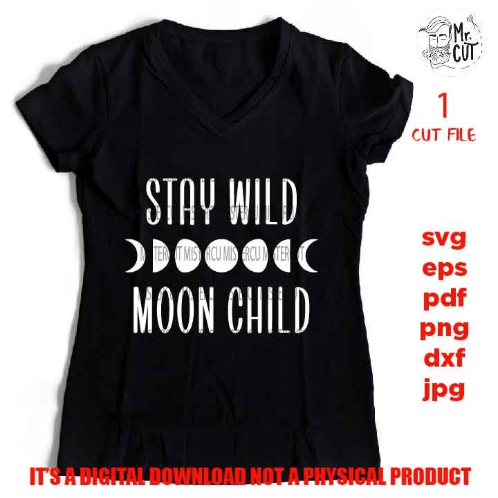 Stay Wild Moon Child vector design, Moon Phases SVG, Moon SVG, Moon Phases png high resolution, cut file, jpg reverse, Moon Clip Art