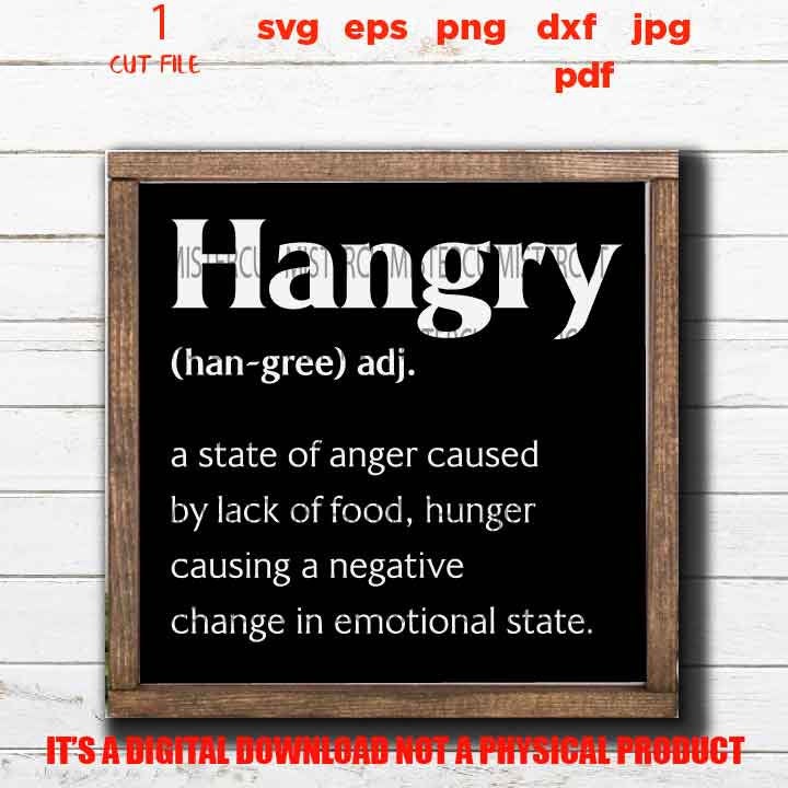 Hangry Definition SVG, Funny Sign SVG, Hangry Svg, Wood Sign Kitchen SVG, Kitchen Wall Decor dxf, jpg mirrored, cut file, png, vector design