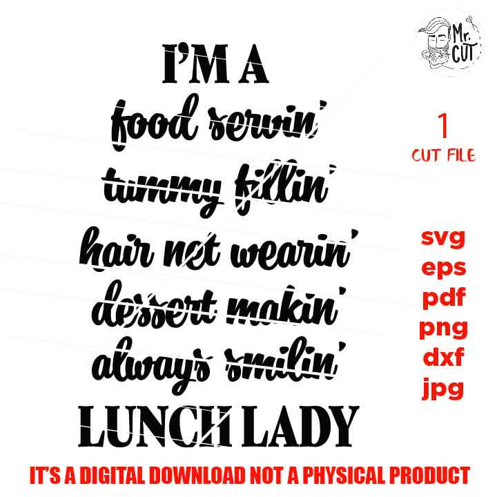 I'm a Lunch Lady, DxF, EpS, cut file, jpg reverse, cafeteria, lunchlady shirt vector design, cut files, always smiling, food serving