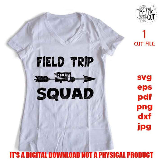 school svg, field trip squad svg, shirt design, teacher field trip shirt, jpg mirrored, dxf, png, printable, classroom, gift for teacher