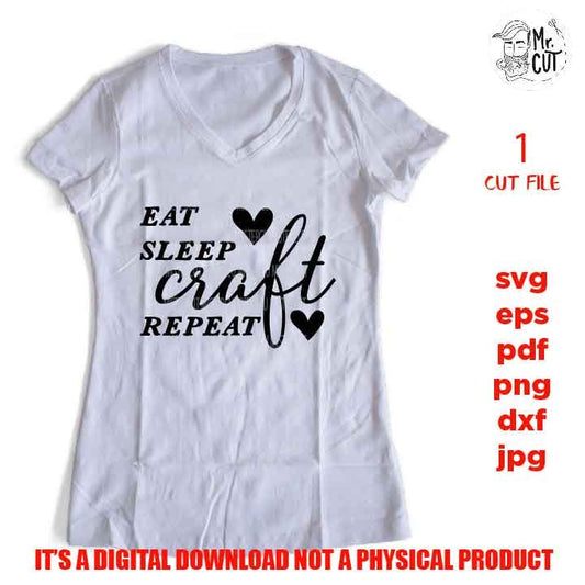 Eat Sleep Craft Repeat SVG, Craft shirt vector design Svg, Crafter Svg, Craft Room sign design, Love To Craft dxf, png, jpg transfer