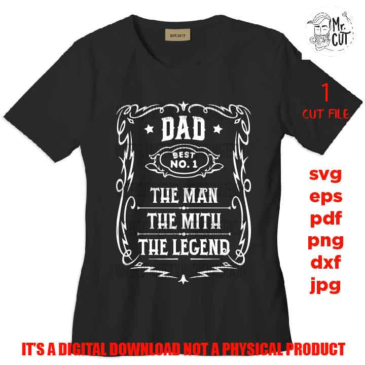 dad the man, the mith, shirt vector design svg, father svg, dad svg, son svg, fathers day svg, png, dxf, cut file, jpg mirrored