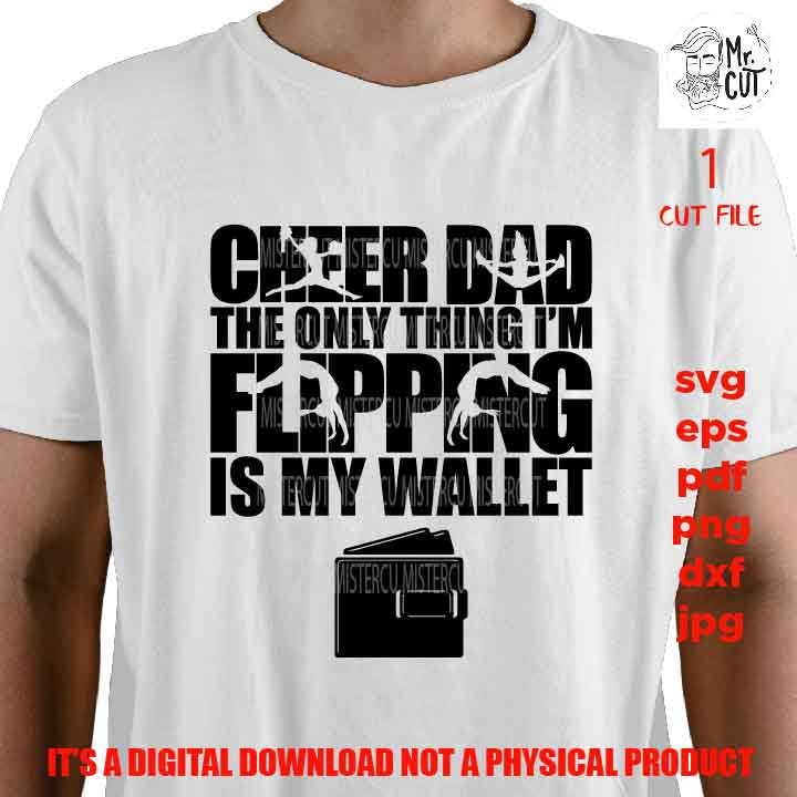 cheer Dad, flipping wallet Svg, Dad svg, father svg, cheer svg, funny Shirt Svg, cheerleader SVG, father SVG, dxf, jpg, cut file, png