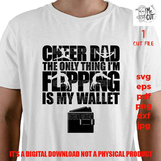 cheer Dad, flipping wallet Svg, Dad svg, father svg, cheer svg, funny Shirt Svg, cheerleader SVG, father SVG, dxf, jpg, cut file, png