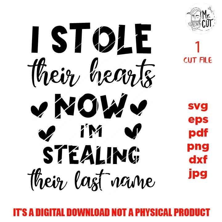 I Stole Their Hearts Now I'm Stealing Their Last Name SVG, Adoption Cut File, Announcement Saying SVG, Png, Jpg, DxF, EpS, Kid's Adoption