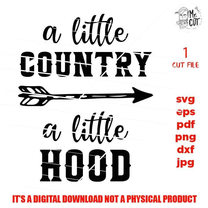 a little country a little hood country svg, country girl svg, dxf, jpg reverse, cut file,  SVG Files,  Cutting Files, cowgirl svg