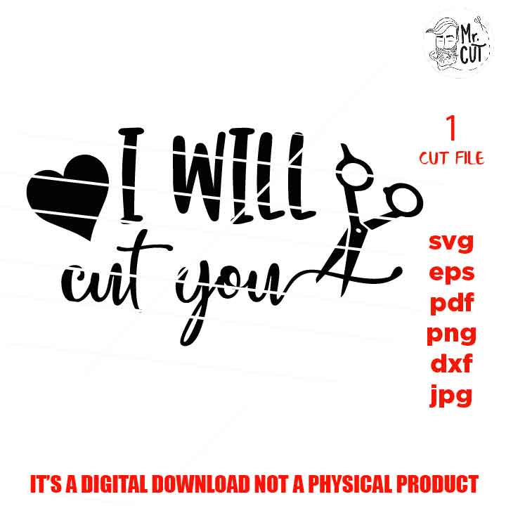 I'll cut you SVG cut file, hairdressing pun quote cut file dxf, hairdresser shirt vector design, hairdressing  eps, png, jpg mirrored