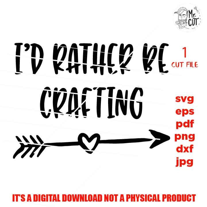 I'd Rather Be Crafting SVG, Craft shirt vector design Svg, Crafter Svg, Craft Room sign design, Love To Craft dxf, png, jpg transfer