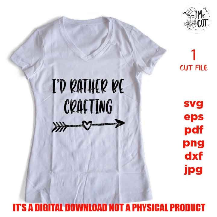 I'd Rather Be Crafting SVG, Craft shirt vector design Svg, Crafter Svg, Craft Room sign design, Love To Craft dxf, png, jpg transfer