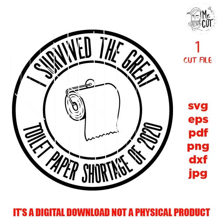 I survived the great toilet paper shortage of 2020, Funny shirt vector design Quote SVG, eps, png high resolution, jpg, gag gift