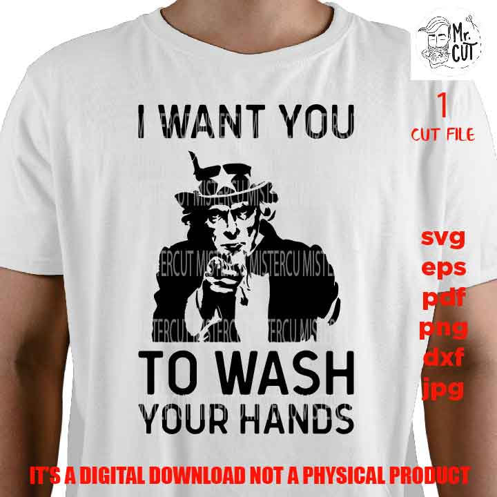 I Want you to wash Your Hands vector design, uncle sam, Funny shirt or sign Quote SVG, eps, png high resolution, bathroom sign, home decor