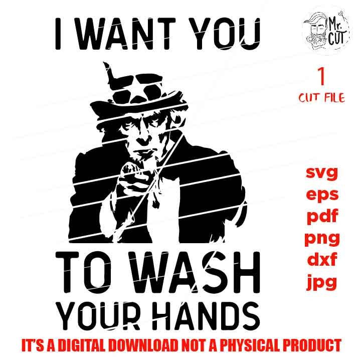 I Want you to wash Your Hands vector design, uncle sam, Funny shirt or sign Quote SVG, eps, png high resolution, bathroom sign, home decor