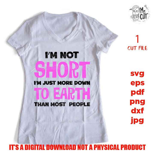 I'm Not Short more near the heart SVG, DXF, EpS, jpg reverse, cut file, Humor svg, Funny svg, Food Lover Gift, funny shirt vector design