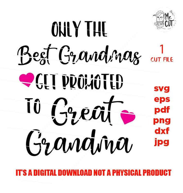 only best grandma promoted to great grandma SVG, png, DXF, jpg reverse, EpS, cut file, Baby shirt vector design, Newborn SVG,