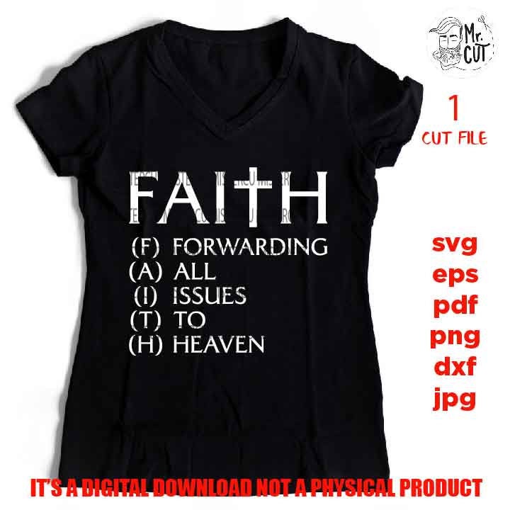 Faith svg, Christian svg, dxf, jpg paper transfer, cut file, PNG faith svg, shirt & sign vector design Farmhouse, religious svg, heaven