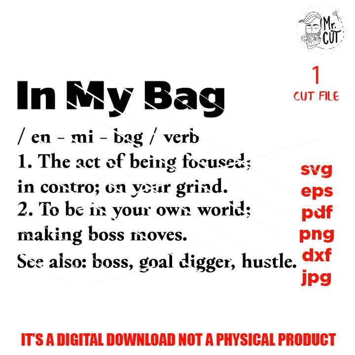 In My Bag Definition SVG, Woman Empowerment Shirt, Entrepreneur Boss SVG, Business Svg, Self-Employed Svg, Ambition, Passion, Hardworking