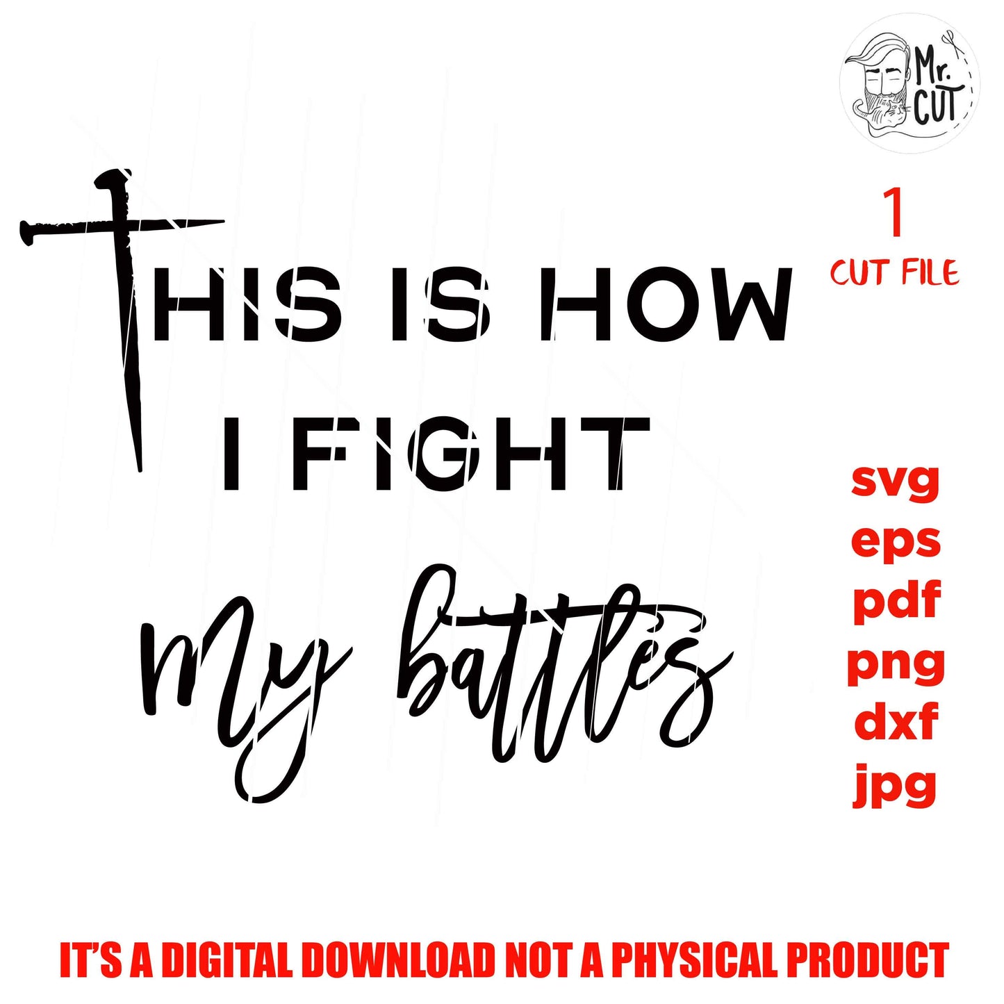 this is how I fight my battles, Faith svg, Christian svg, dxf, jpg, decal cut file, PNG faith svg, shirt & sign vector design religious svg