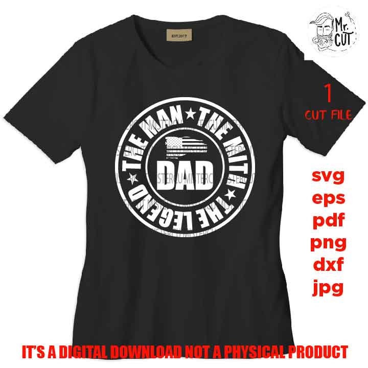 dad the man, usa flag, patriotic shirt vector design svg, father svg, dad svg, son svg, fathers day svg, png, dxf, cut file, jpg mirrored