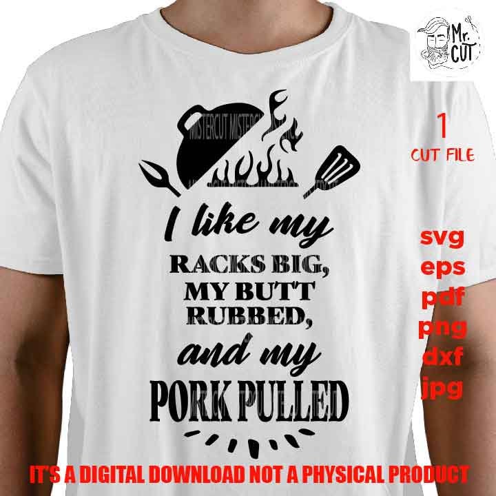 I like my Racks Big, Cut file, Print png 300 dpi,Funny Raunchy Rude BBQ ,Grill Summer Patio 4th July Father's Day Apron, dxf, mirrored jpg