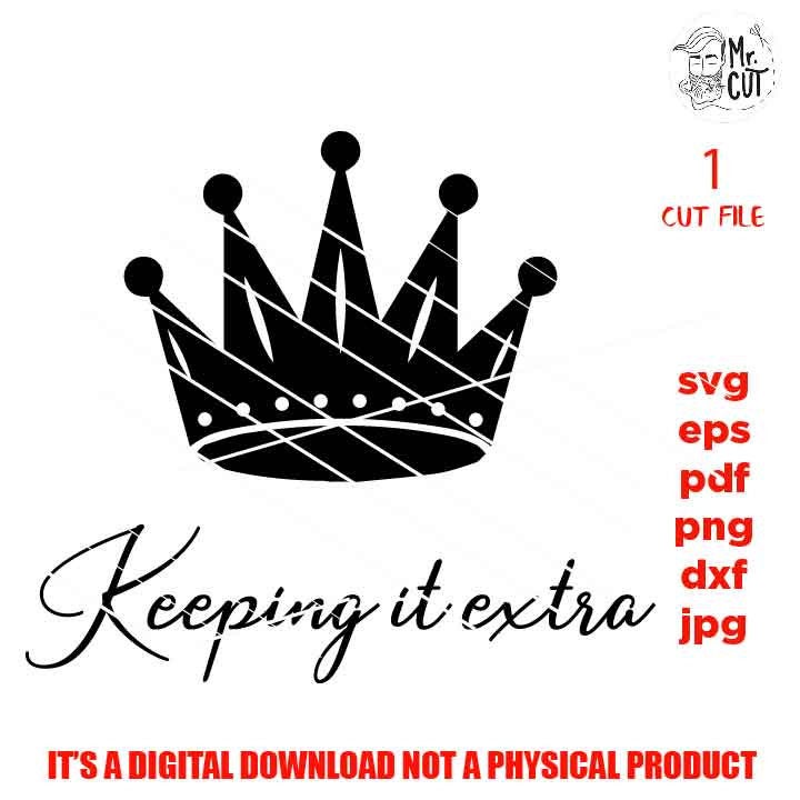 keeping it extra SVG, Sublimation Queen Diva Boujie Crown DXF, EpS, jpg, cut file, girl shirt vector design, Cute Girl shirt, sassy svg, png