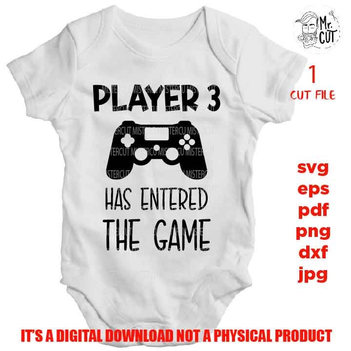 Player 3 has entered the game svg, baby bodysuit svg, video gamer DXF, EpS, cut file, jpg, Newborn SVG, baby svg, baby vector design