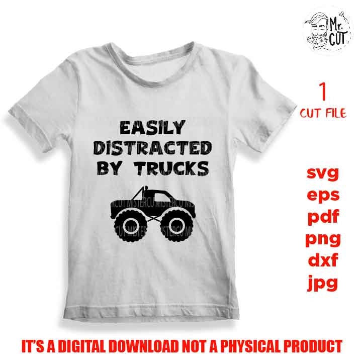 easily distracted trucks SVG, DxF, EpS, cut file, jpg reverse, Toddler SVG,  Toddler Shirt, Funny Toddler boy Svg