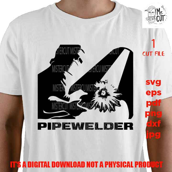 pipewelder svg, worker CUT file, dxf, png high resolution, jpg, pdf, welder shirt vector design, welder gift sign vector design for mug