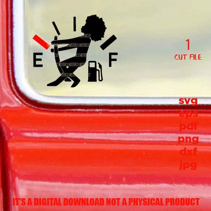 Gas Gauge SVG, Afro Puff Empty Gas svg, SVG, Gas Tank Funny DxF, EpS, jpg reverse, png, pdf, cut files, Black Woman SVG, American Woman,