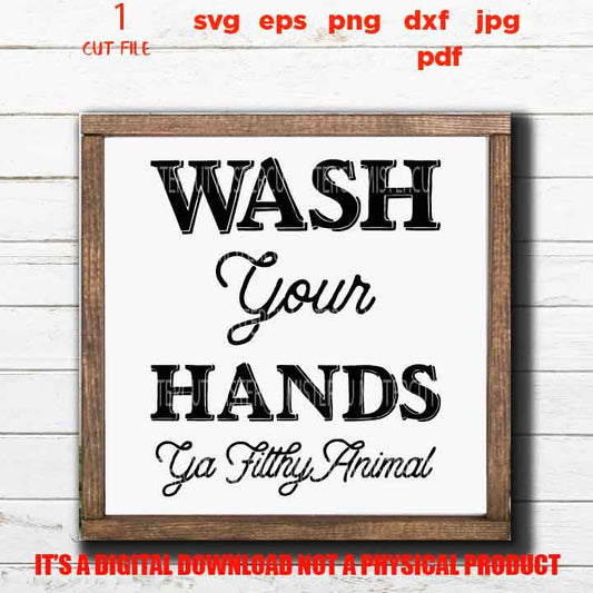 Wash Your Hands ya filthy animal vector design, Funny Bathroom Quote decor SVG, eps png high resolution, Bathroom sign svg, shirt,