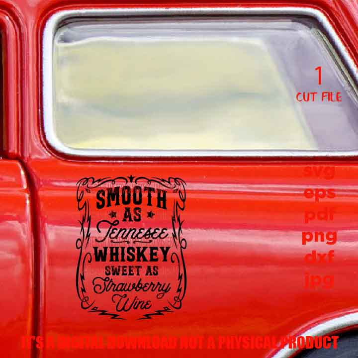 Smooth as Tennesse Whiskey Sweet as Strawberry Wine, Drinking, dxf, jpg transfer, Beer svg, funny t shirt, funny saying