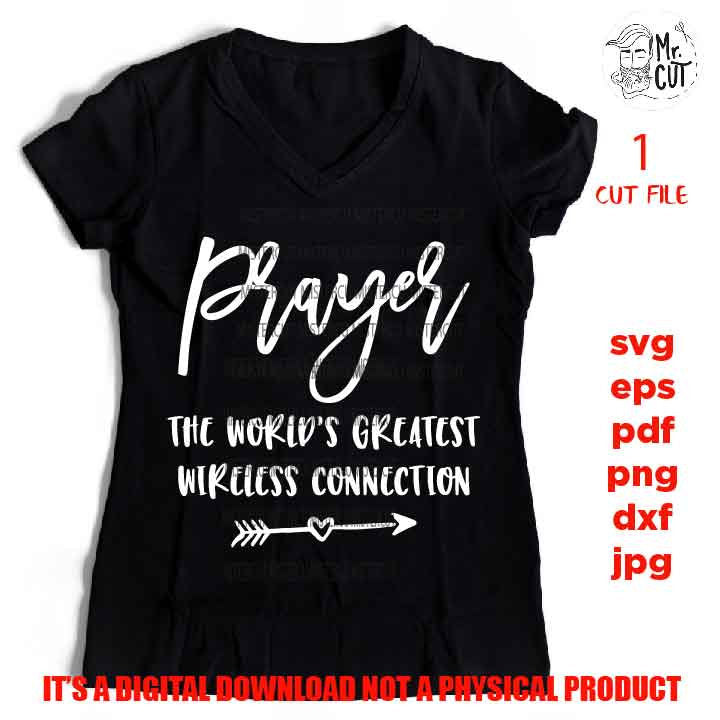 Prayer The World's Greatest Wireless Connection, svg, dxf, mirrored jpg, cut file, Funny Shirt svg, pray svg, christian shirt vector design