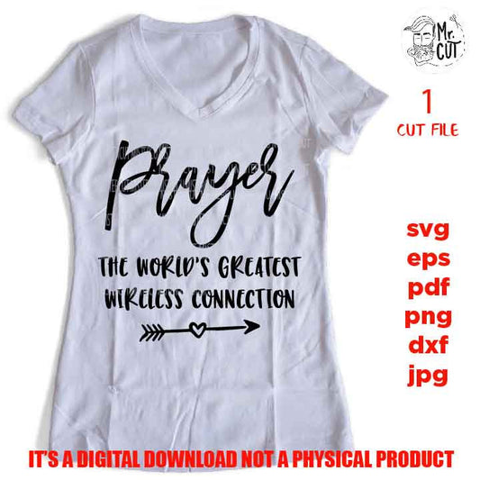 Prayer The World's Greatest Wireless Connection, svg, dxf, mirrored jpg, cut file, Funny Shirt svg, pray svg, christian shirt vector design