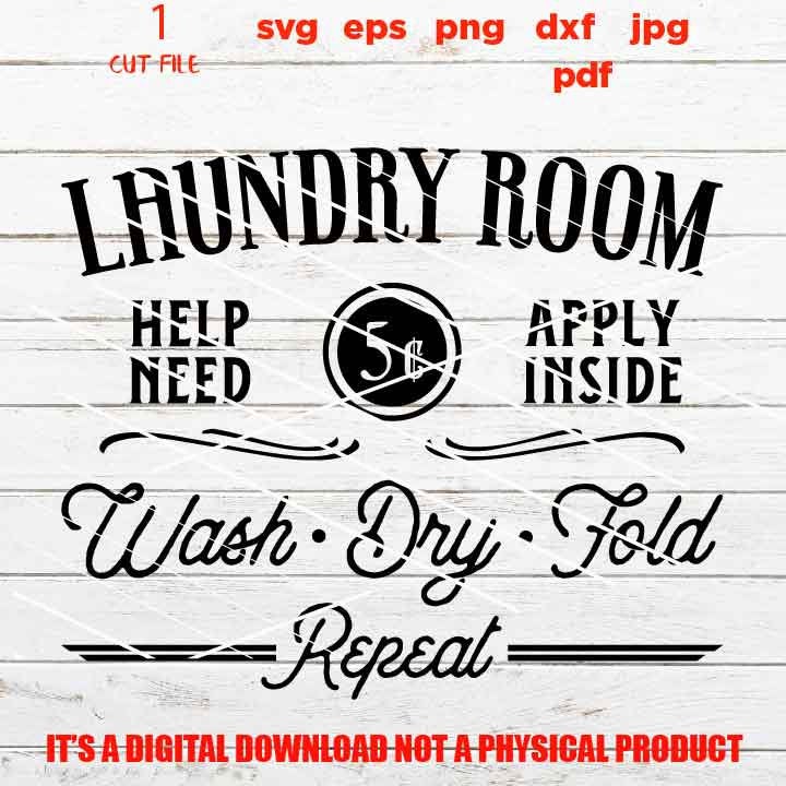 Laundry Room Sign SVG Cut File, Rustic Home Decor, Farmhouse Wall Decoration svg, dxf, cut file, png, jpg transfer, eps, wash dry fold