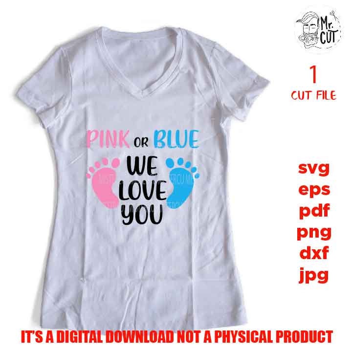 Pink or blue we love you svg, Boy girl gender reveal svg, Boy girl shirts, png high resolution, jpg transfer, Printable Digital, baby feet